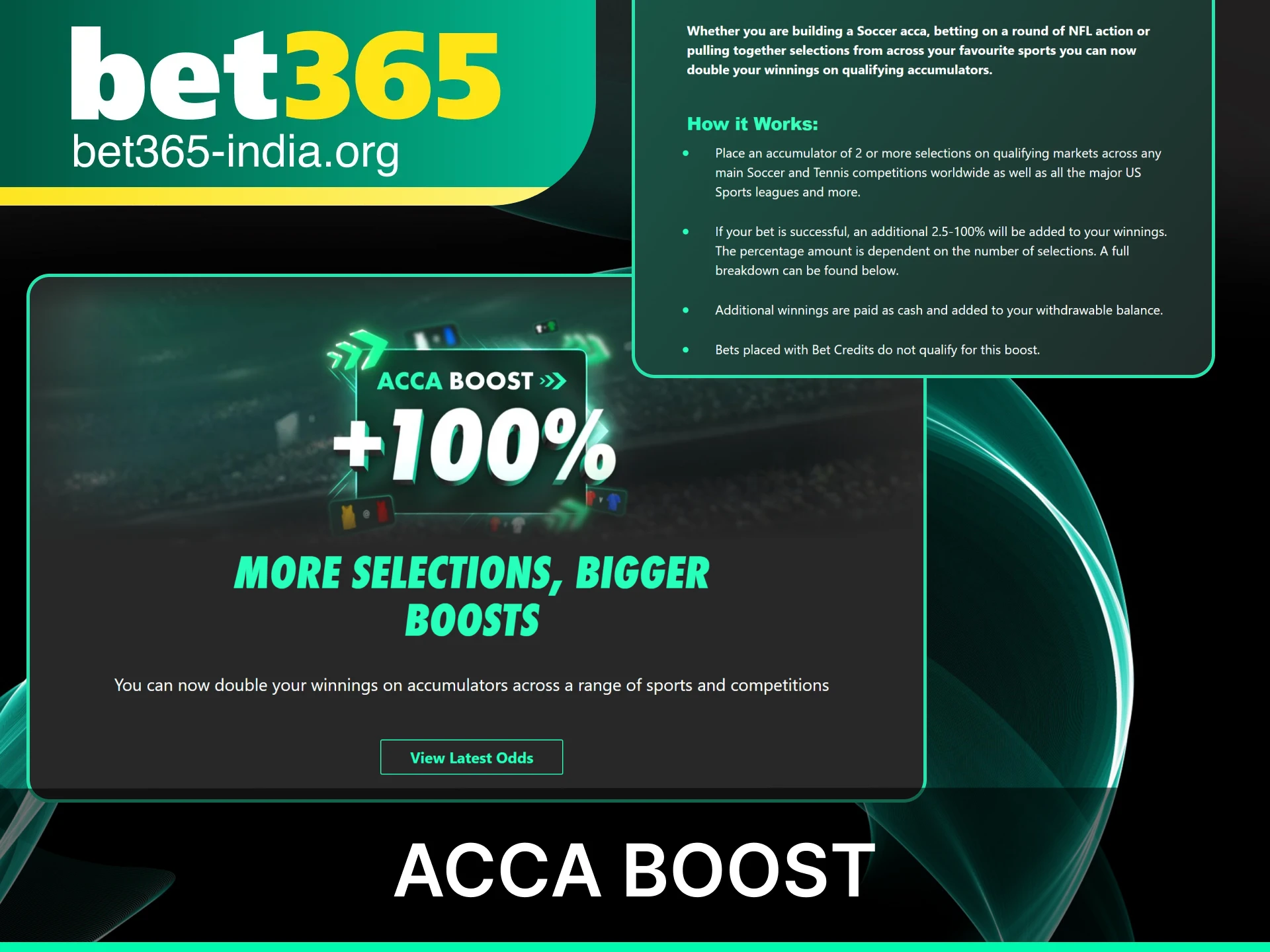 Use the official Bet365 India Acca Boost to receive an extra cash bonus on your winning accumulator bets.