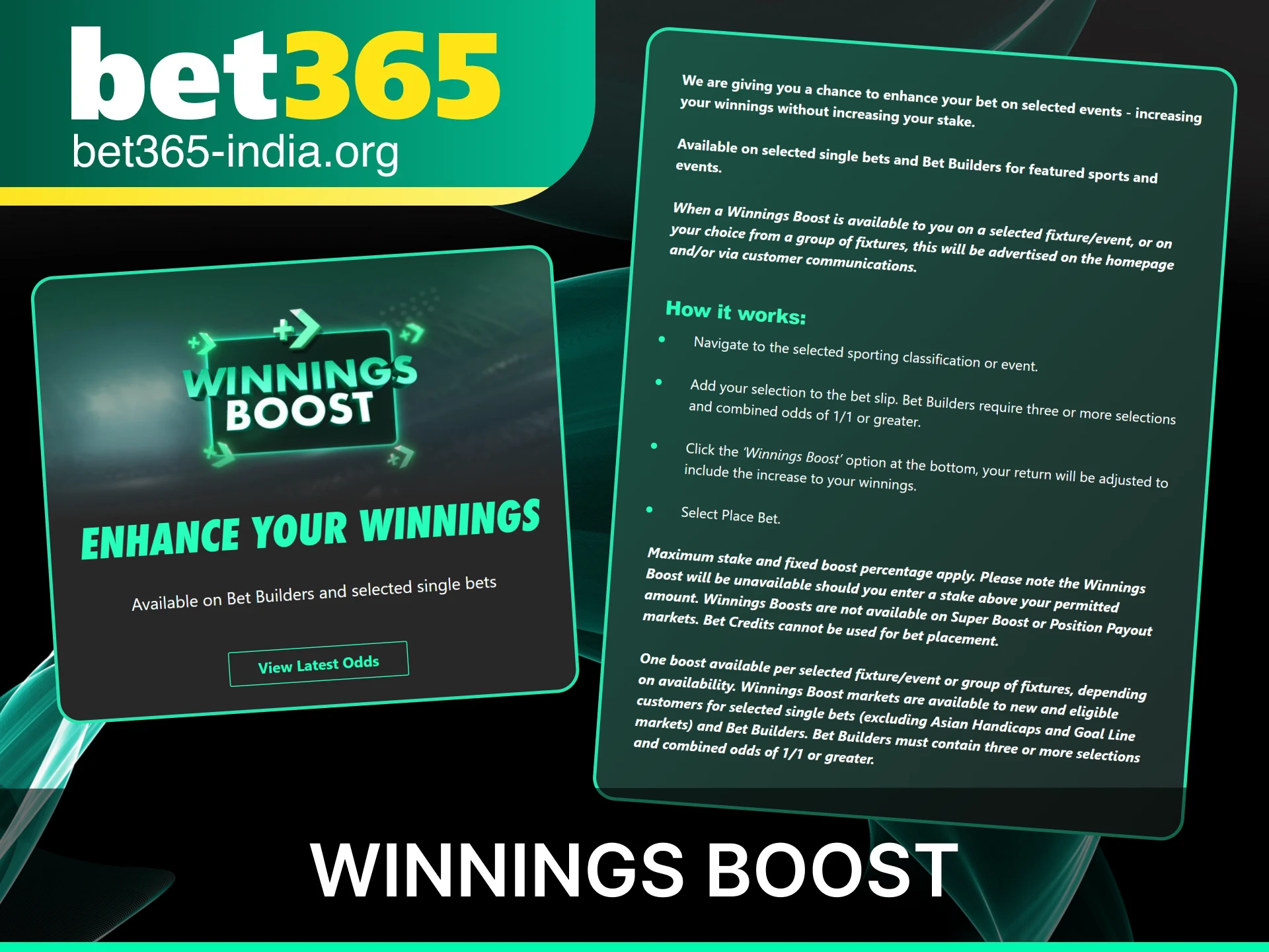 Use the official Bet365 India Winnings Boost to increase your potential payouts on selected sports markets.